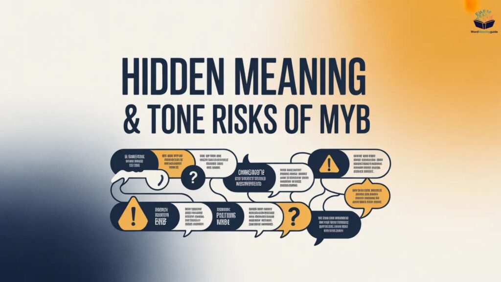 Hidden Meaning & Tone Risks of MYB