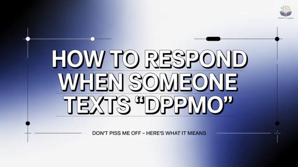 How to Respond When Someone Texts “DPMO”