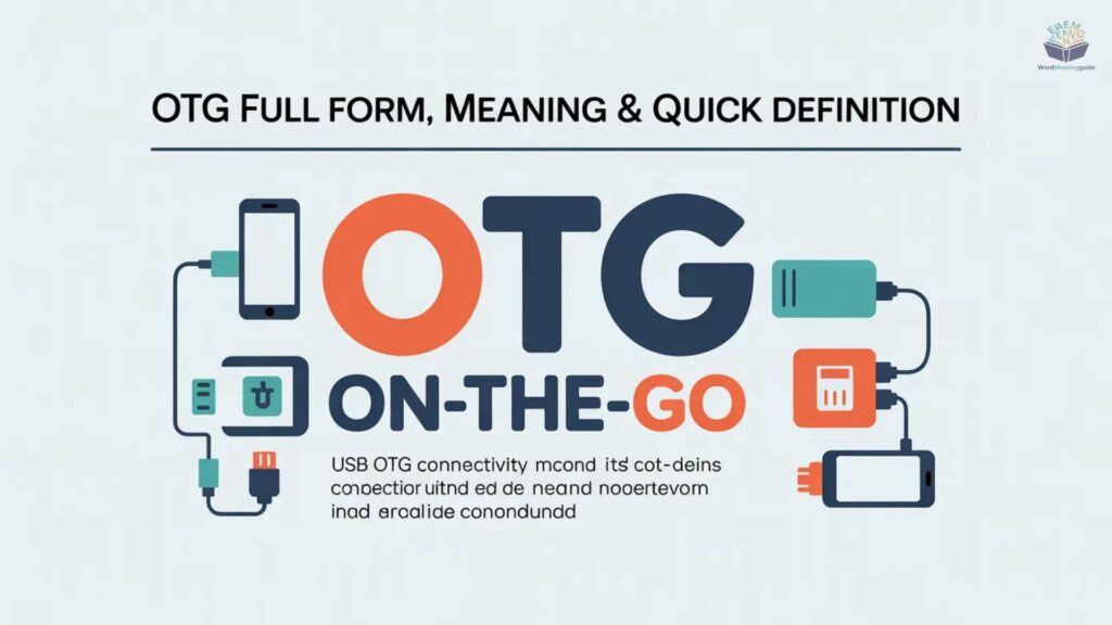 OTG Full Form, Meaning & Quick Definition
