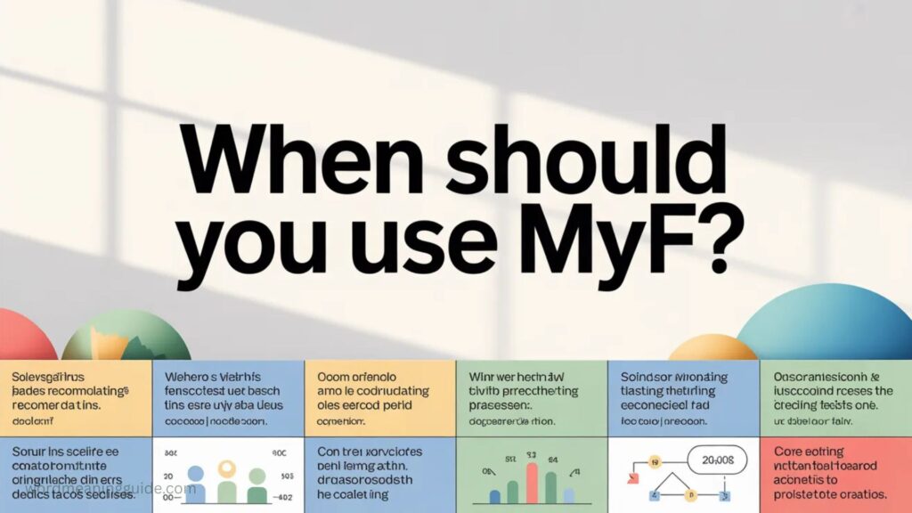 When Should You Use MYF