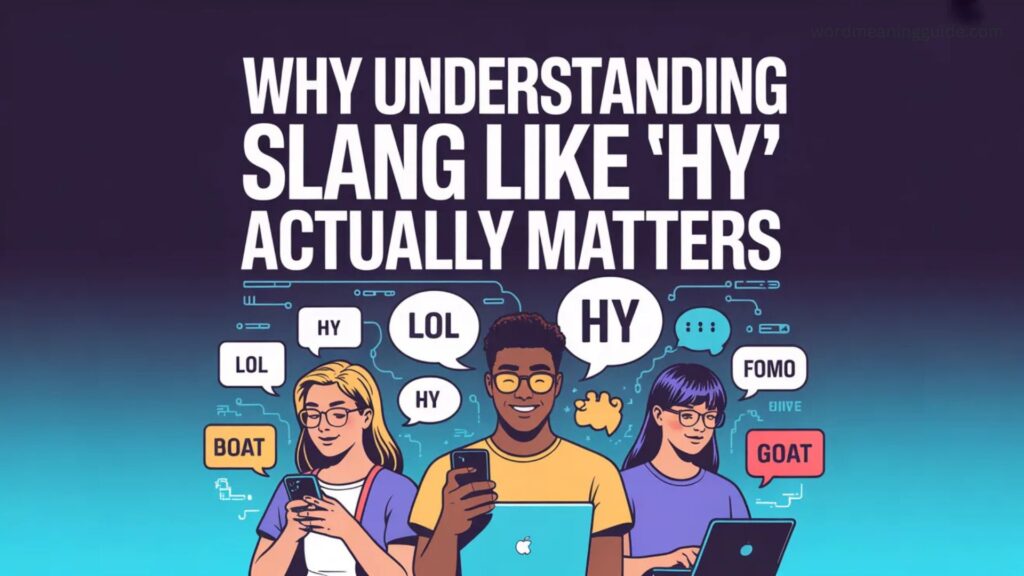 Why Understanding Slang Like “HY” Actually Matters