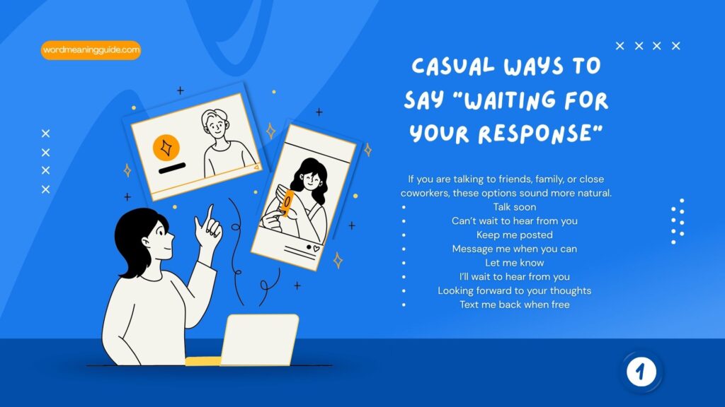Casual Ways to Say “Waiting for Your Response”