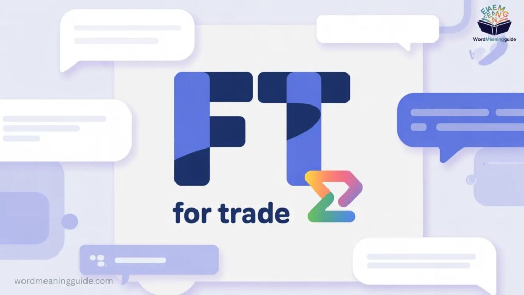 FT Meaning in Text as For Trade 💱