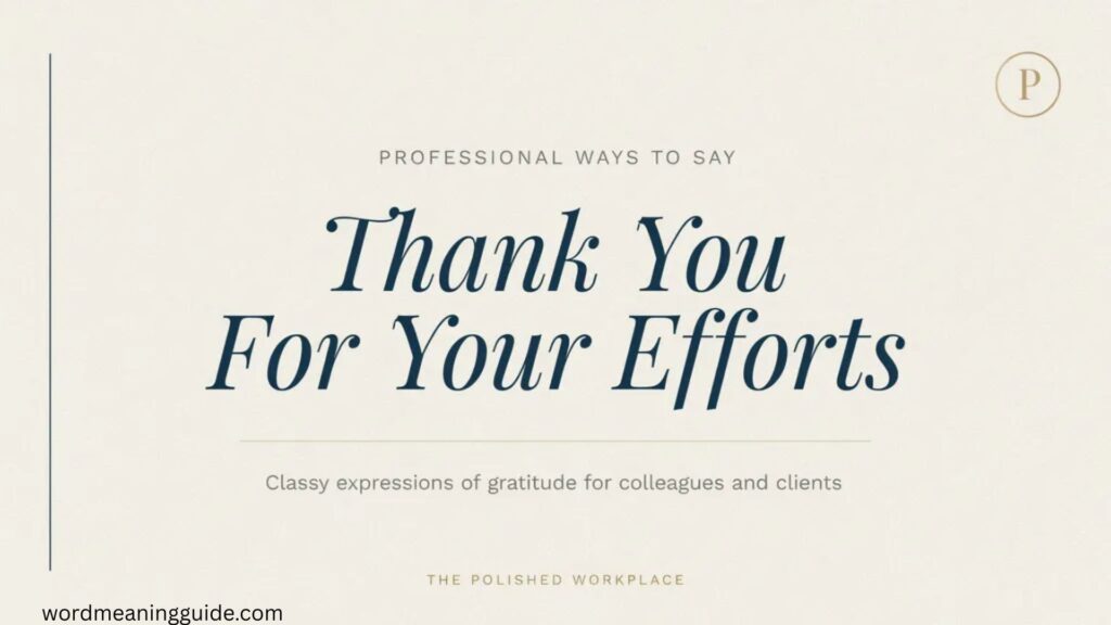 Professional Ways To Say Thank You For Your Efforts Classy