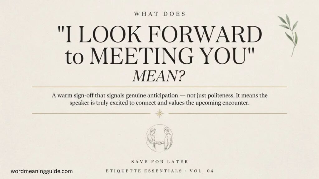 What Does I Look Forward to Meeting You Mean