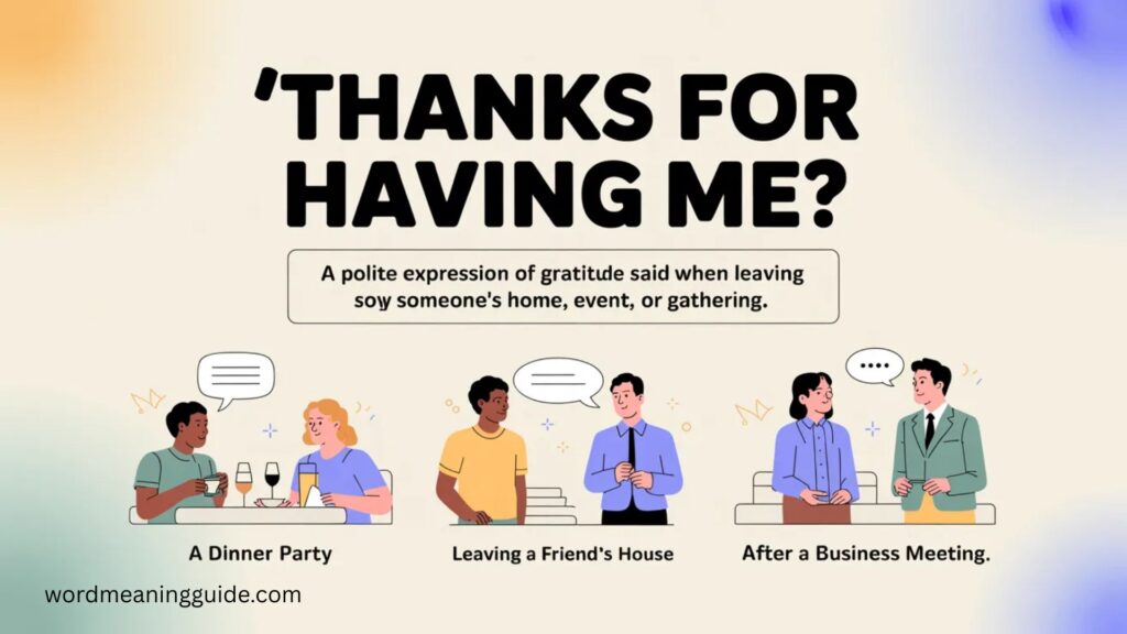 What Does “Thanks for Having Me” Mean