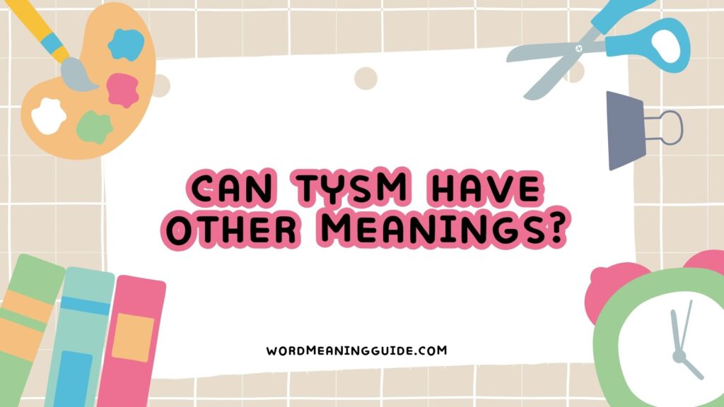 Can TYSM Have Other Meanings