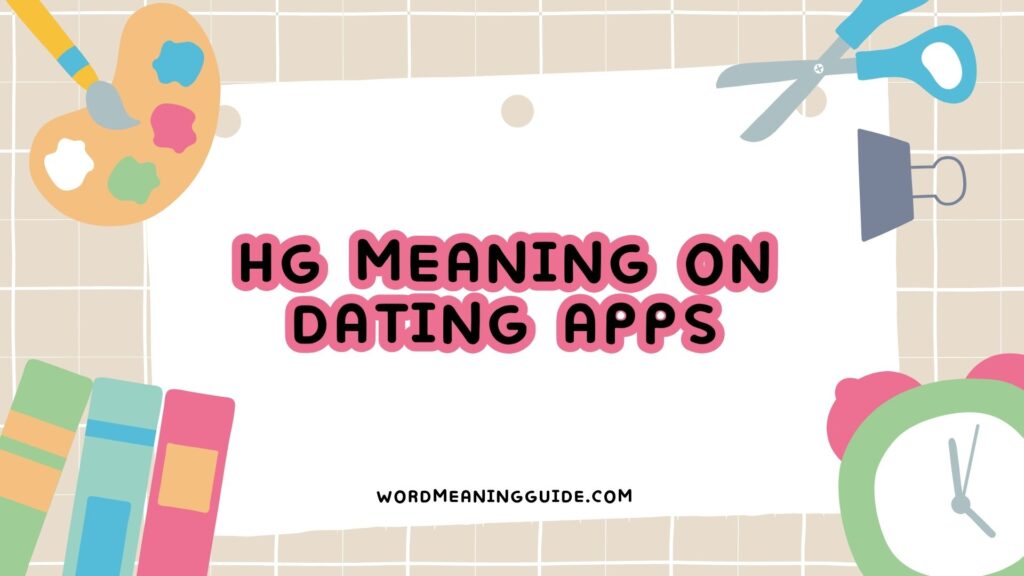 HG Meaning on Dating Apps