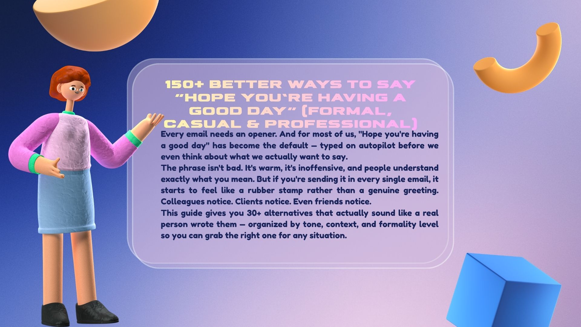 150+ Better Ways to Say Hope You're Having a Good Day (Formal, Casual & Professional)
