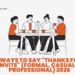200+ Ways to Say Thanks for the Invite (Formal, Casual & Professional) 2026