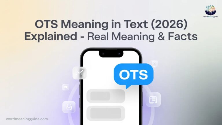 OTS Meaning in Text (2026) Explained – Real Meaning & Facts