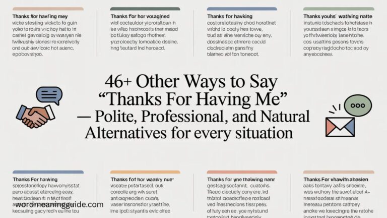 46+ Other Ways to Say “Thanks for Having Me” – Polite, Professional, and Natural Alternatives for Every Situation