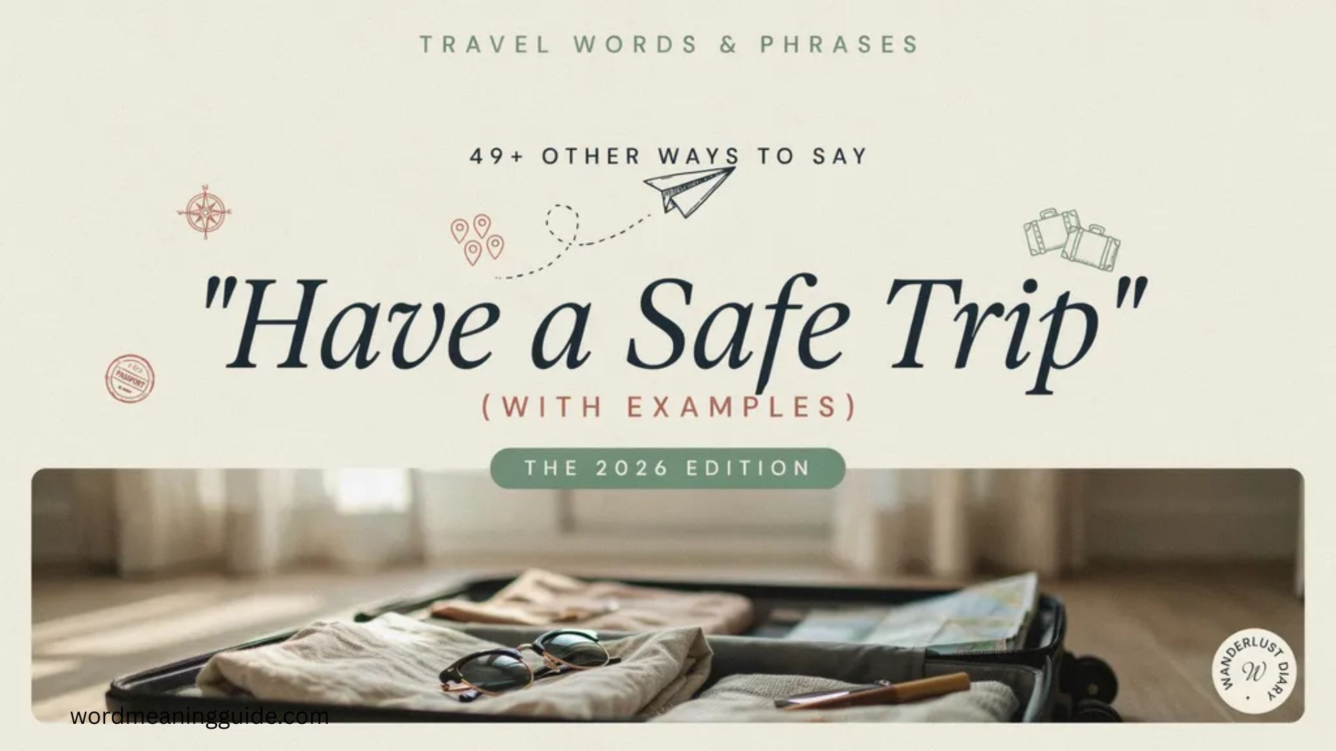 49+ Other Ways to Say “Have a Safe Trip” (With Examples) In 2026