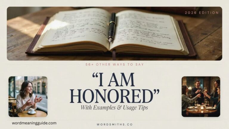 56+ Other Ways to Say I Am Honored (With Examples & Usage Tips) In 2026