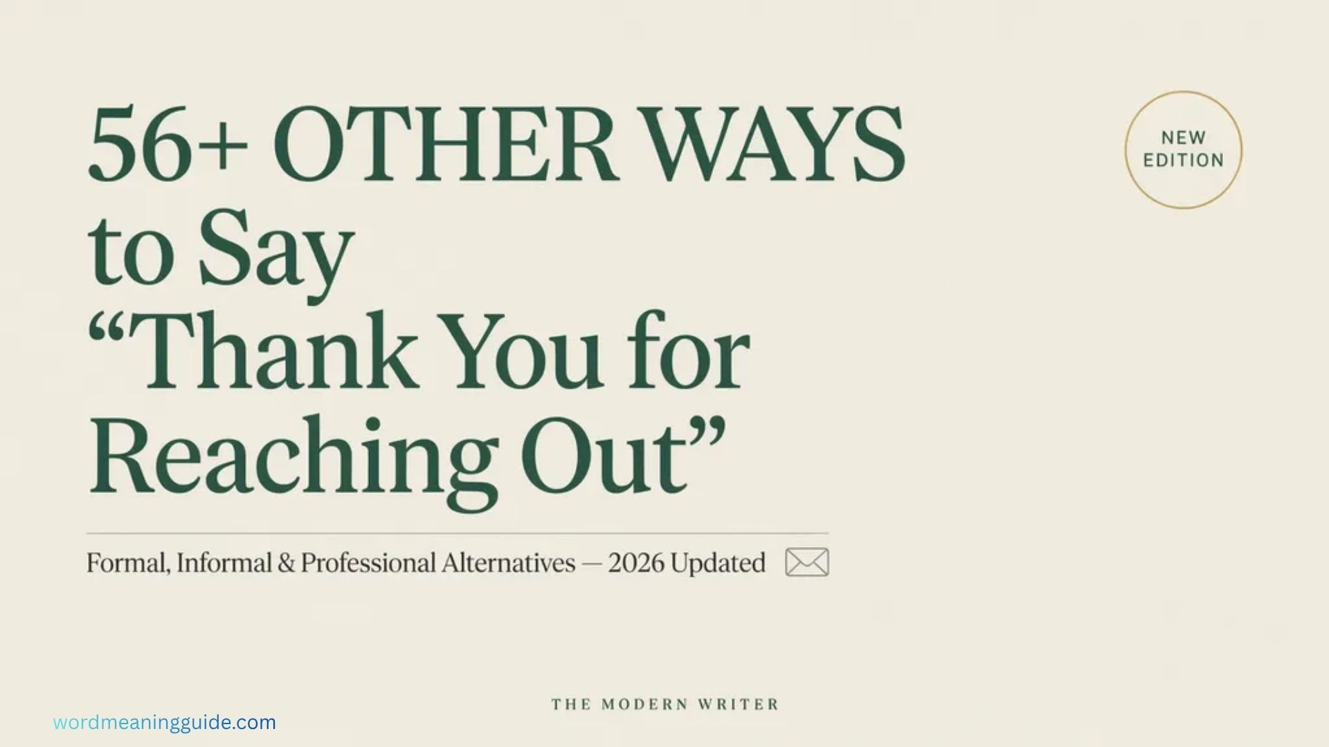 56+ Other Ways to Say “Thank You for Reaching Out to Me” (Formal, Informal & Professional Alternatives 2026 updated)