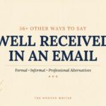 56+ Other Ways to Say “Well Received” in an Email (Formal, Informal & Professional Alternatives 2026 updated)