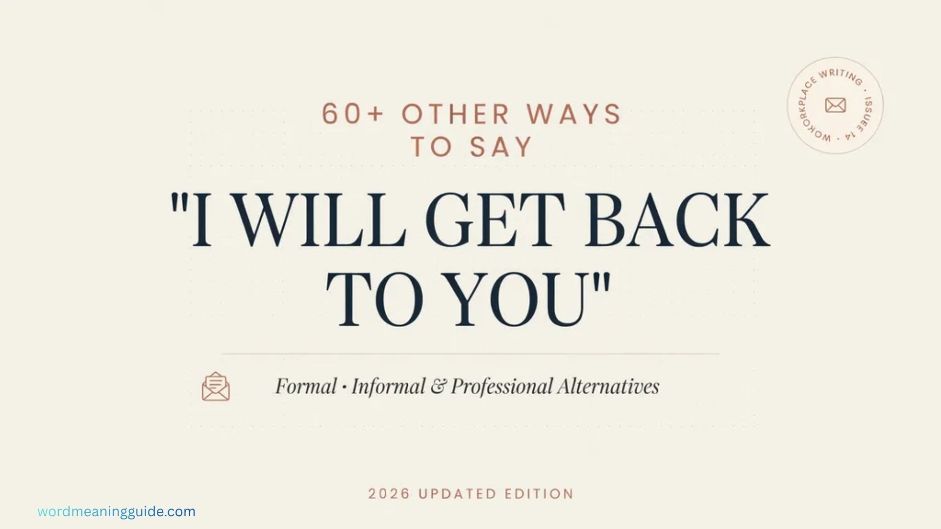 60+ Other Ways to Say “I Will Get Back to You” (Formal, Informal & Professional Alternatives 2026 updated)