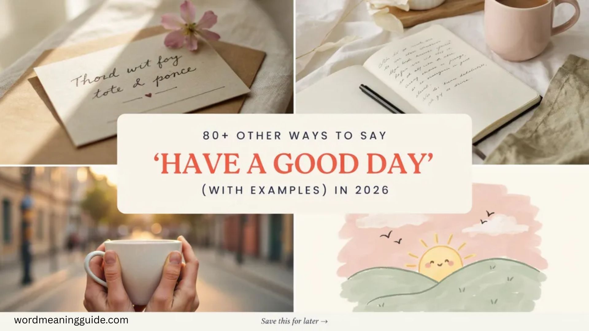 80+ Other Ways to Say “Have a Good Day” (With Examples) In 2026
