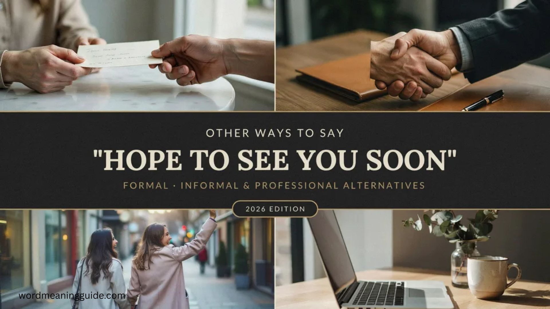 Other Ways to Say "Hope to See You Soon" (Formal, Informal & Professional Alternatives 2026)