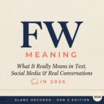 FW Meaning What It Really Means in Text, Social Media & Real Conversations In 2026 (1)