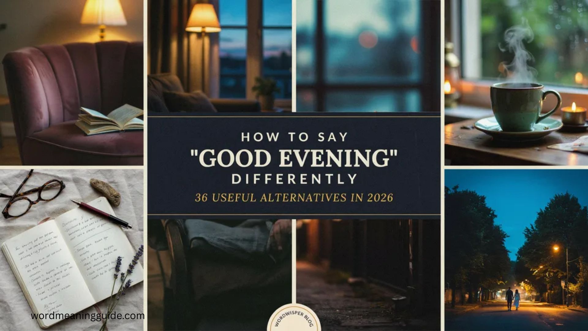 How to Say “Good Evening” Differently 36 Useful Alternatives In 2026