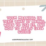 TYSM Meaning in Text What It Means, When to Use It, and How to Reply (2026 Guide)