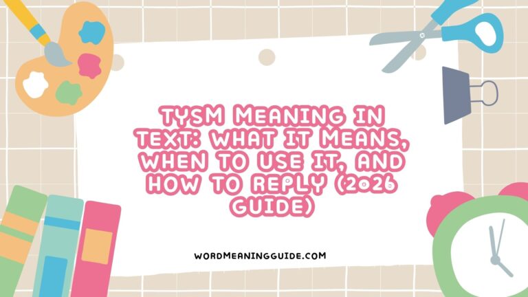 TYSM Meaning in Text What It Means, When to Use It, and How to Reply (2026 Guide)